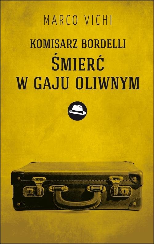 okładka Komisarz Bordelli Śmierć w gaju oliwnym książka | Marco Vichi