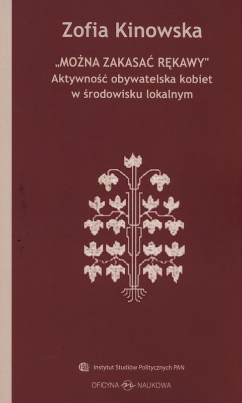 okładka Można zakasać rękawy Aktywność obywatelska kobiet w środowisku lokalnym książka | Zofia Kinowska