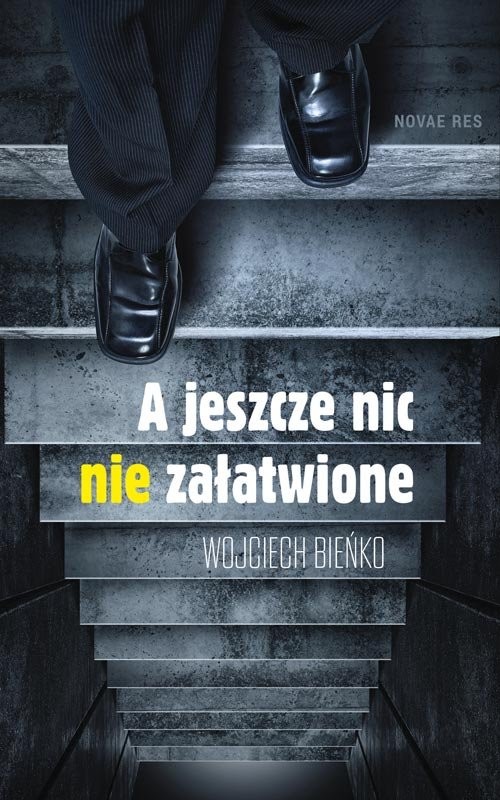 okładka A jeszcze nic nie załatwione książka | Wojciech Bieńko