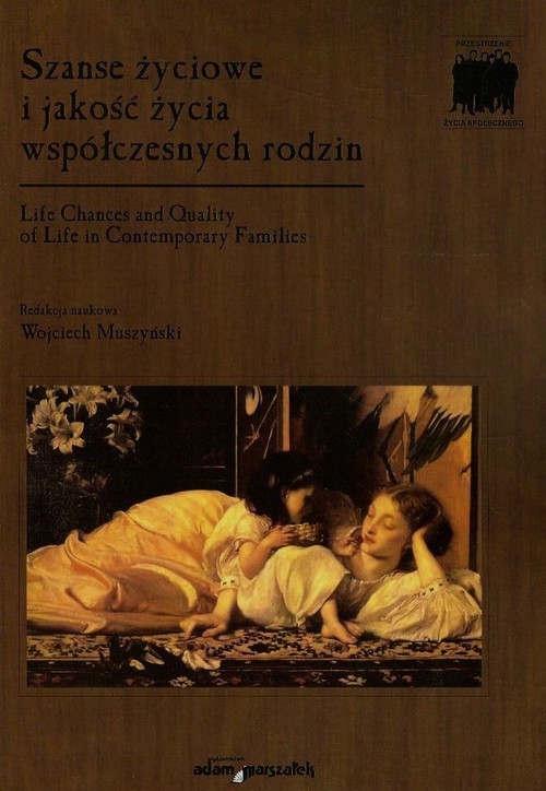 okładka Szanse życiowe i jakość życia współczesnych rodzin książka