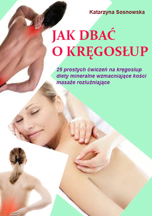 okładka Jak dbać o kręgosłup aby był silny i zdrowy książka | Katarzyna Sosnowska