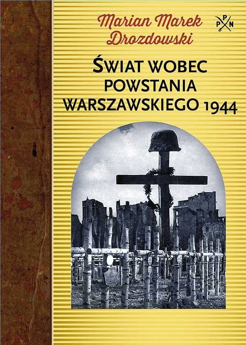 okładka Świat wobec Powstania Warszawskiego 1944 książka | Marian Marek Drozdowski