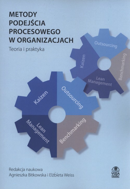 okładka Metody podejścia procesowego w organizacjach Teoria i praktyka książka