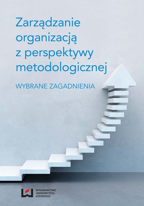 okładka Zarządzanie organizacją z perspektywy metodologicznej Wybrane zagadnienia książka