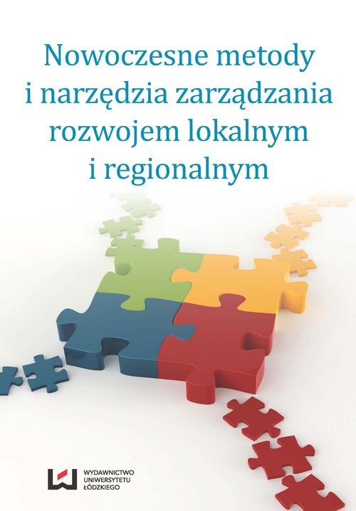 okładka Nowoczesne metody i narzędzia zarządzania rozwojem lokalnym i regionalnym książka