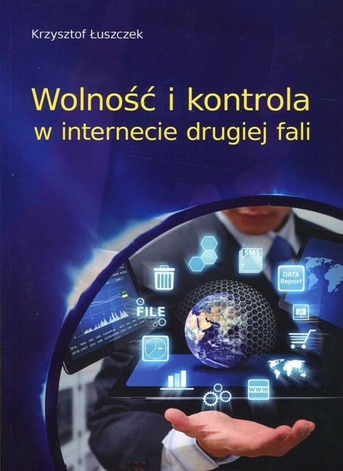 okładka Wolność i kontrola w internecie drugiej fali książka | Łuszczek Krzysztof