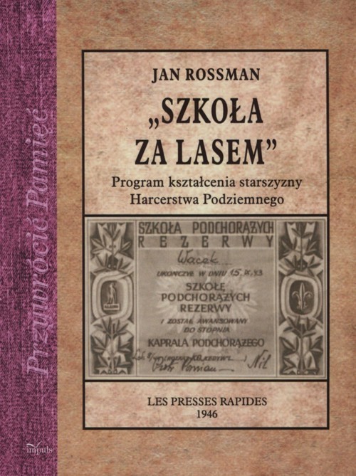 okładka Szkoła za lasem Program kształcenia starszyzny Harcerstwa Podziemnego książka | Rossman Jan