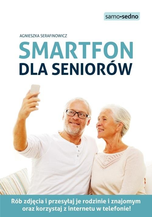 okładka Smartfon dla seniorów książka | Agnieszka Serafinowicz