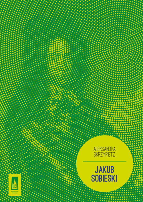 okładka Jakub Sobieski książka | Aleksandra Skrzypietz