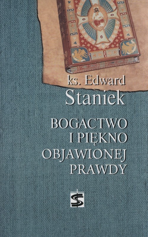 okładka Bogactwo i piękno objawionej prawdy książka | ks. prof. Edward Staniek