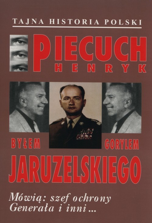 okładka Byłem gorylem Jaruzelskiego książka | Piecuch Henryk
