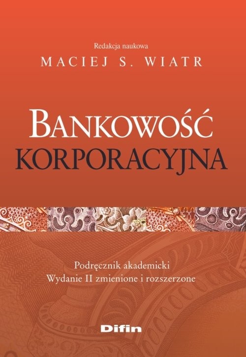 okładka Bankowość korporacyjna książka | Maciej S. Wiatr