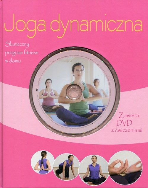 okładka Joga dynamiczna Książka z płytą DVD z ćwiczeniami Skuteczny program fitness w domu książka