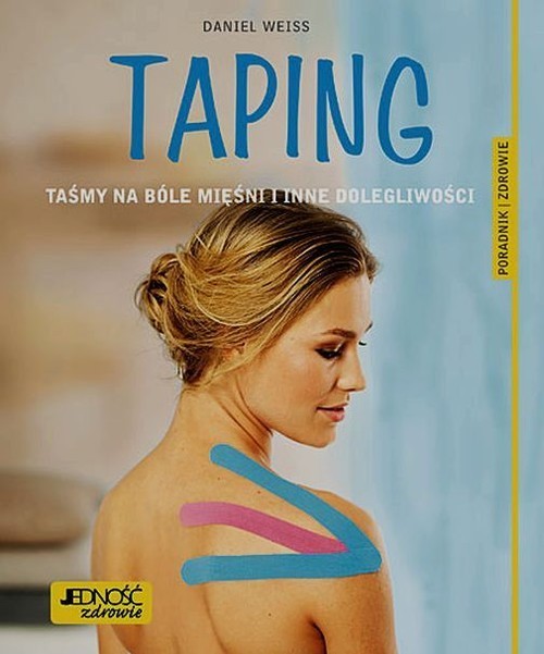 okładka Taping Taśmy na bóle mięśni i inne dolegliwości książka | Weiss Daniel