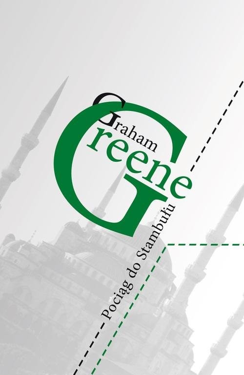 okładka Pociąg do Stambułu książka | Graham Greene