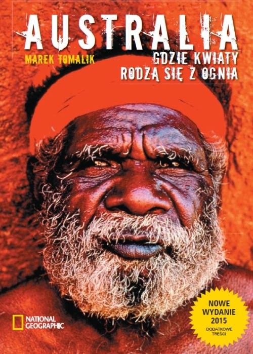 okładka Australia Gdzie kwiaty rodzą się z ognia książka | Marek Tomalik