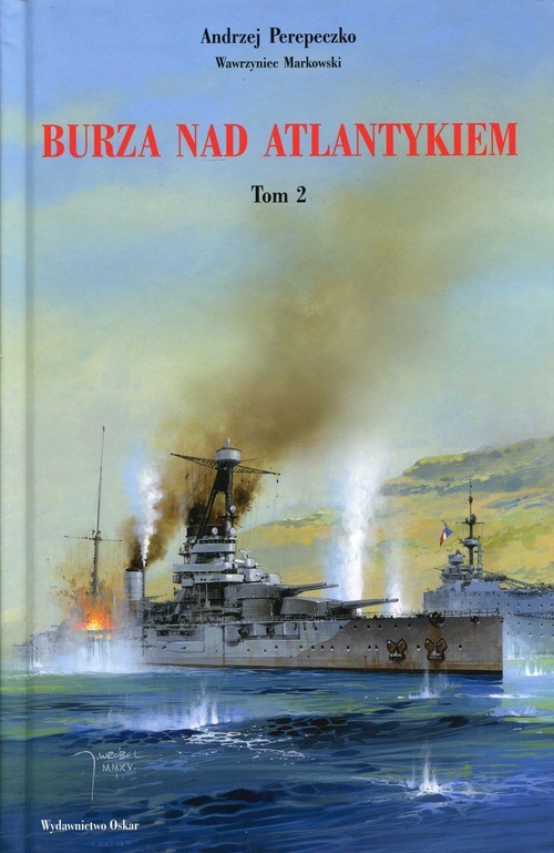 okładka Burza nad Atlantykiem Tom 2 książka | Andrzej Perepeczko, Wawrzyniec Markowski