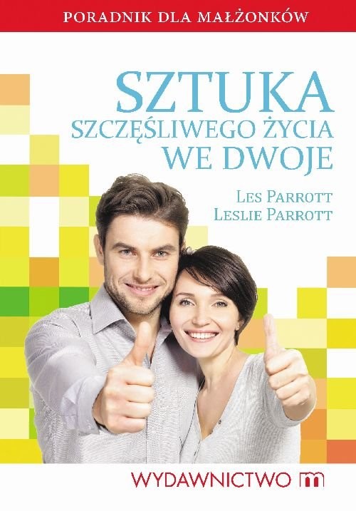 okładka Sztuka szczęśliwego życia we dwoje książka | Les Parrott, Leslie Parrott