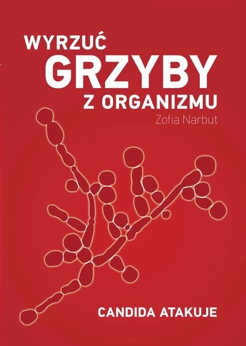 okładka Wyrzuć grzyby z organizmu książka | Zofia Narbut