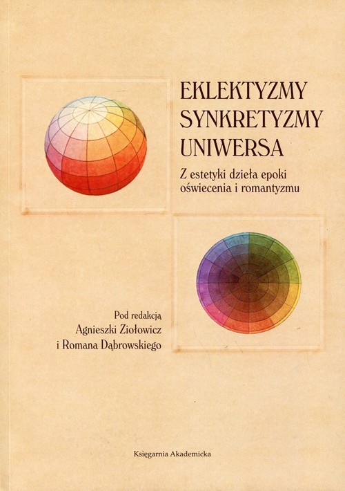 okładka Eklektyzmy Synkretyzmy Uniwersa Z estetyki dzieła epoki oświecenia i romantyzmu książka