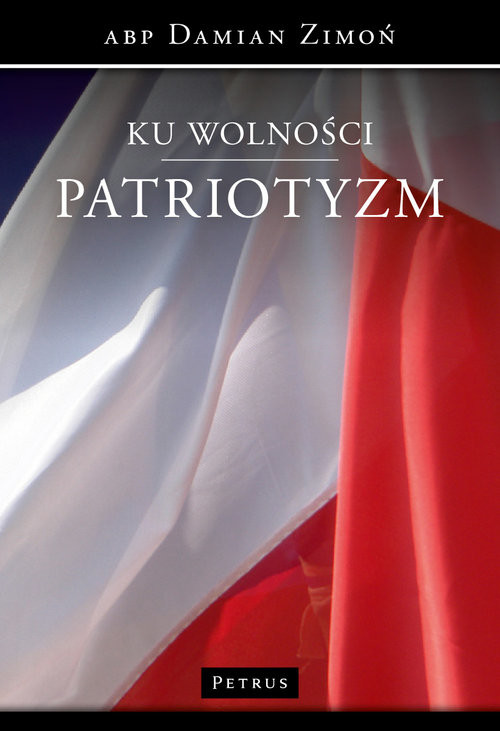 okładka Ku wolności Patriotyzm książka | Zimoń Damian