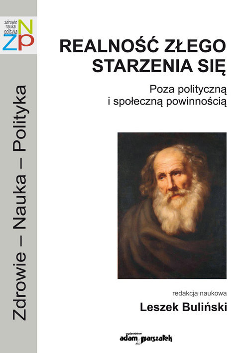 okładka Realność złego starzenia się Poza polityczną i społeczną powinnością książka