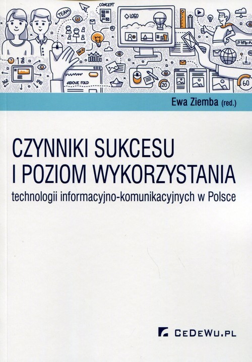 okładka Czynniki sukcesu i poziom wykorzystania technologii informacyjno-komunikacyjnych w Polsce książka