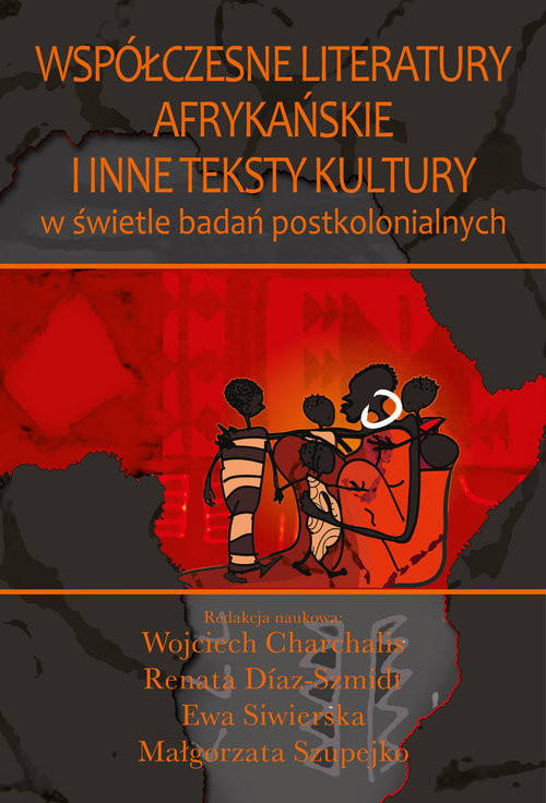okładka Współczesne literatury afrykańskie i inne teksty kultury W świetle badań postkolonialnych książka