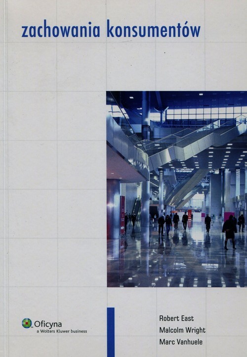 okładka Zachowania konsumentów książka | Robert East, Malcolm Wright, Marc Vanhuele