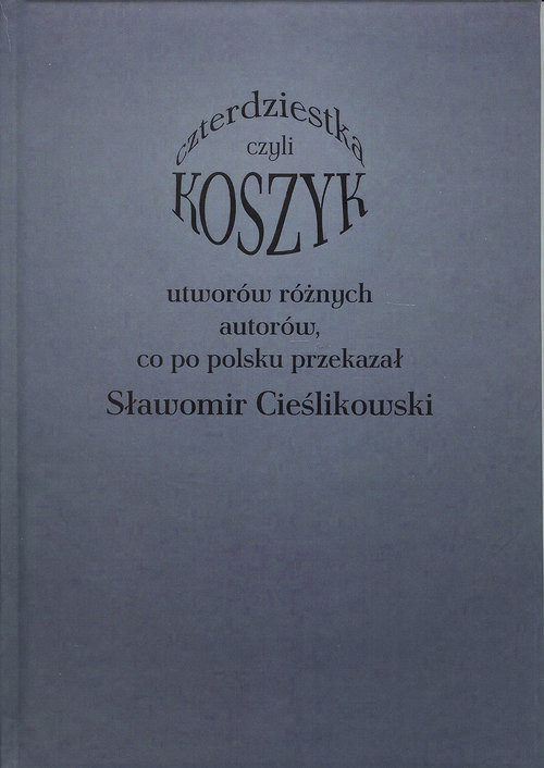 okładka Koszyk czyli czterdziestka utworów różnych autorów książka | Sławomir Cieślikowski