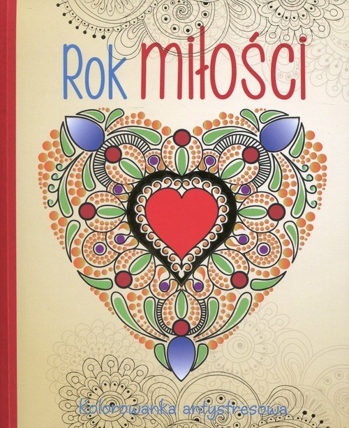 okładka Rok miłości Kolorowanka antystresowa książka