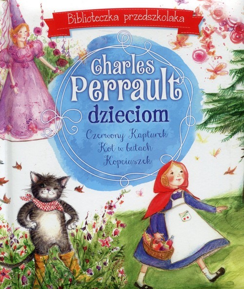 okładka Charles Perrault dzieciom Biblioteczka przedszkolaka książka | Charles Perrault