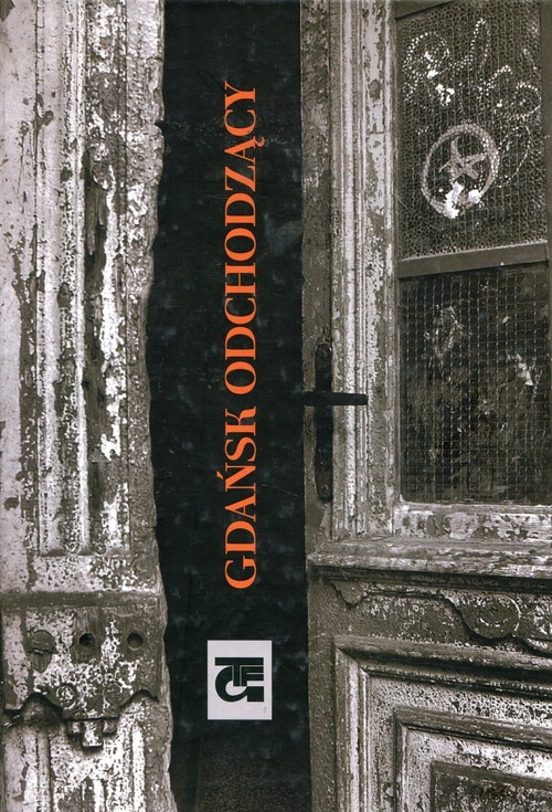 okładka Gdańsk odchodzący Album powystawowy książka | Praca Zbiorowa