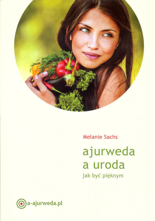 okładka Ajurweda a uroda Jak być pięknym książka | Melanie Sachs