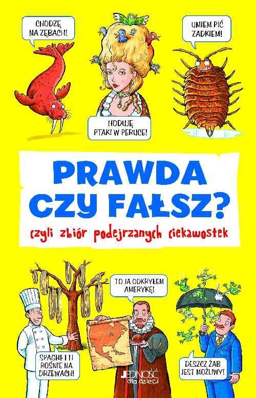 okładka Prawda czy fałsz? czyli zbiór podejrzanych ciekawostek książka | Payne Jan