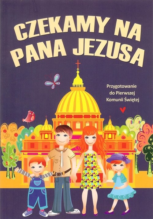 okładka Czekamy na Pana Jezusa Przygotowanie do Pierwszej Komunii Świętej książka | Mąkosa Paweł