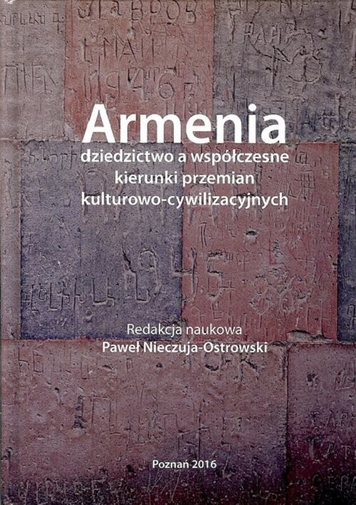okładka Armenia dziedzictwo a współczesne kierunki przemian kulturowo-cywilizacyjnych książka