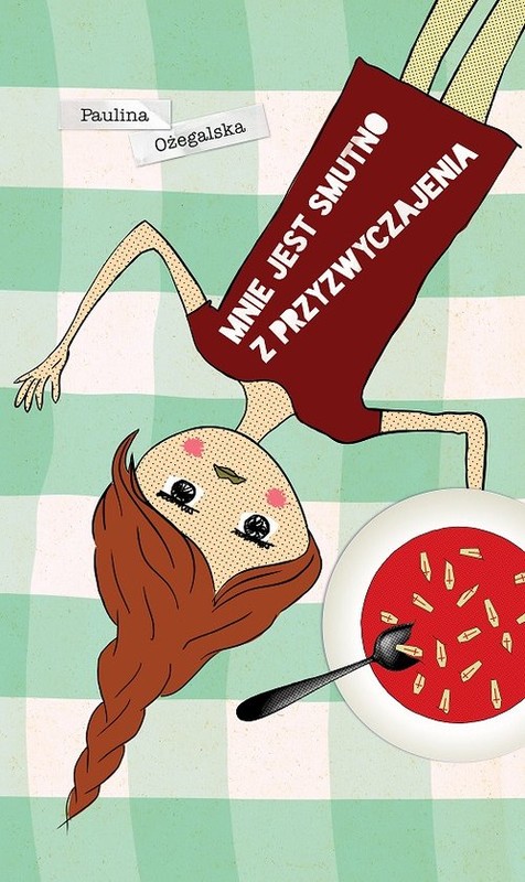 okładka Mnie jest smutno z przyzwyczajenia książka | Ożegalska Paulina