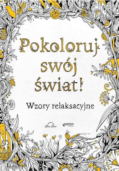 okładka Pokoloruj swój świat! Wzory relaksacyjne książka | Star Publishing Blue