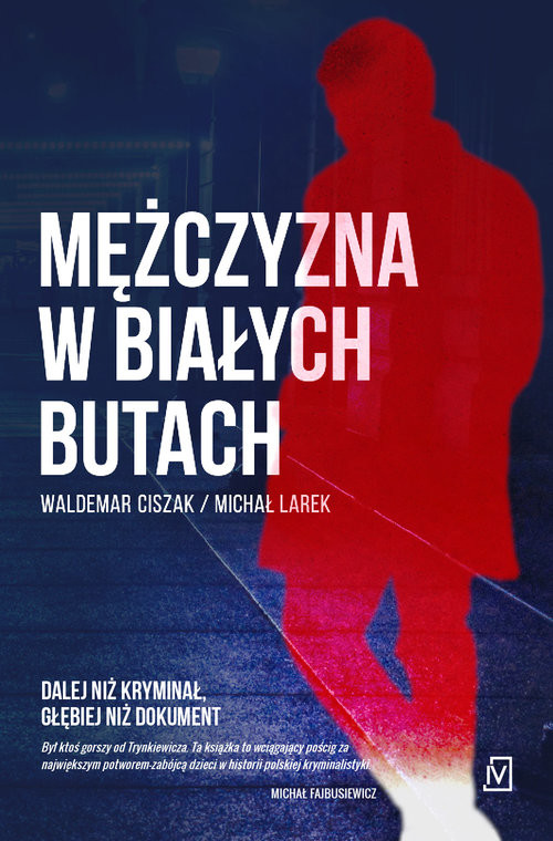 okładka Mężczyzna w białych butach książka | Waldemar Ciszak, Michał Larek