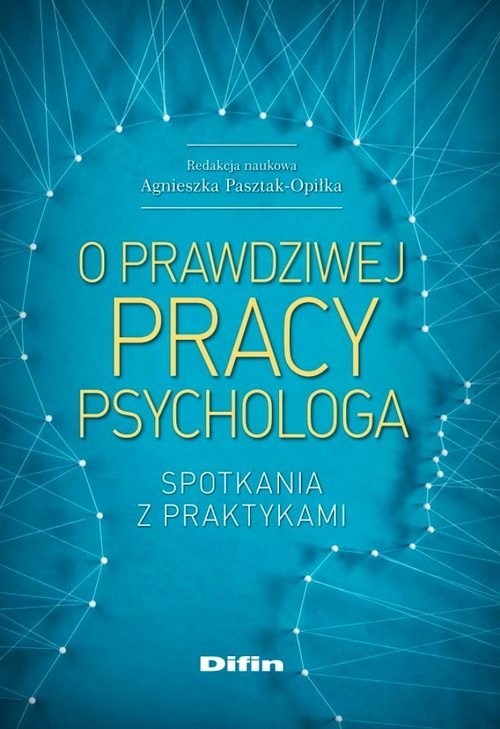 okładka O prawdziwej pracy psychologa Spotkania z praktykami książka
