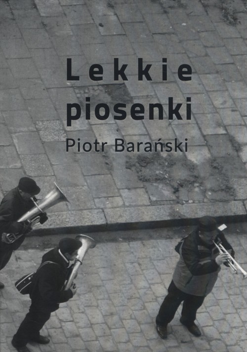 okładka Lekkie piosenki książka | Barański Piotr