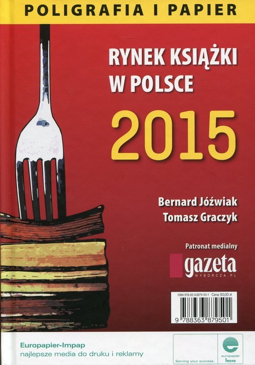 okładka Rynek książki w Polsce 2015 Poligrafia i papier książka | Bernard Jóźwiak, Tomasz Graczyk