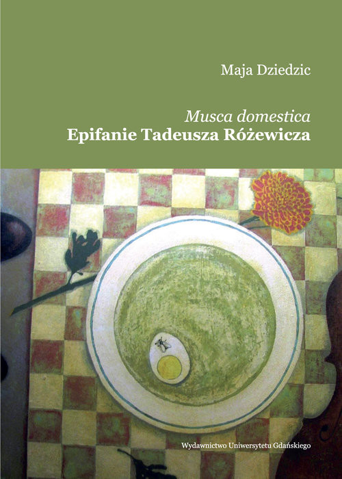 okładka Musca domestica Epifanie Tadeusza Różewicza książka | Maja Dziedzic
