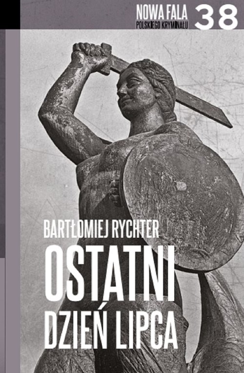 okładka Ostatni dzień lipca książka | Bartłomiej Rychter