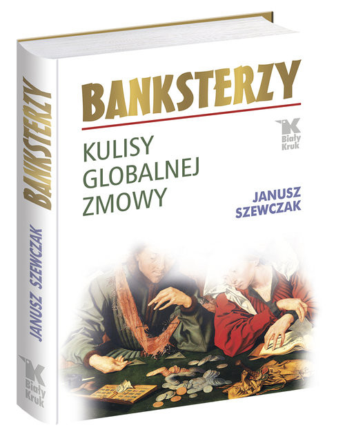okładka Banksterzy Kulisy globalnej zmowy książka | Janusz Szewczak