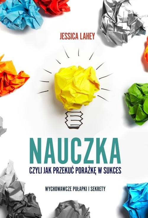 okładka Nauczka czyli jak przekuć porażkę w sukces książka | Lahey Jessica