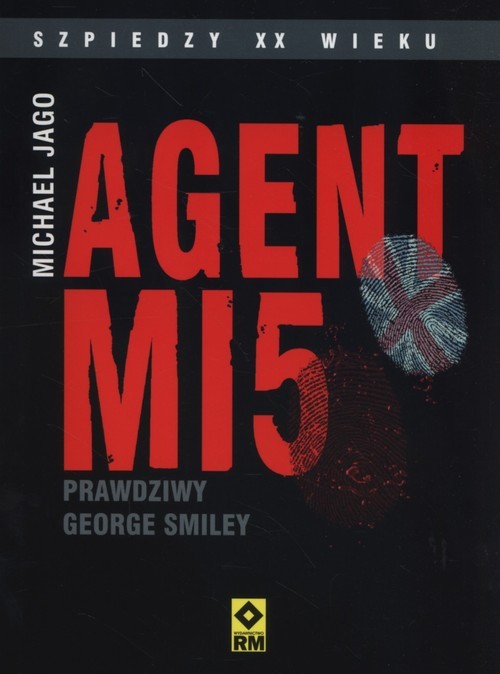 okładka Agent Mi5 Prawdziwy George Smiley książka | Michael Jago