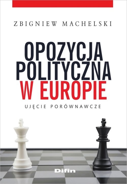 okładka Opozycja polityczna w Europie Ujęcie porównawcze książka | Zbigniew Machelski
