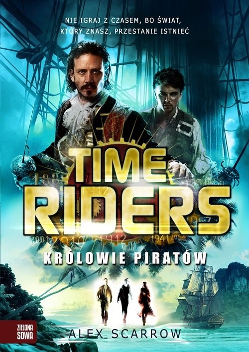 okładka Time Riders Tom 7 Królowie piratów książka | Alex Scarrow